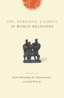 Sex, Marriage, And Family in World Religions 023113116X Book Cover