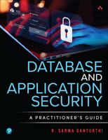 Database and Application Security: A Practitioners Guide 0138073732 Book Cover