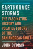 Earthquake Storms: An Unauthorized Biography of the San Andreas Fault 1605984957 Book Cover
