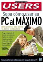 Sepa Como Usar Su PC Al Maximo / Know How To Use Your PC To The Maximum (Manuales Users, 48) 9875261335 Book Cover