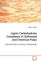 Lignin Carbohydrate Complexes in Softwood and Chemical Pulps 3639102398 Book Cover