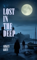 Lost In The Deep B0DB5W3RN6 Book Cover