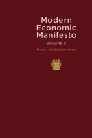 Modern Economic Manifesto – Volume II: Toward a Post-Capitalist Horizon B0FMFVXB3H Book Cover