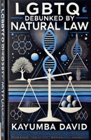 LGBTQ Debunked by Natural Law B0DSK229JM Book Cover