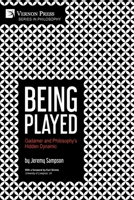 Being Played : Gadamer and Philosophy's Hidden Dynamic 1622739027 Book Cover