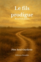 Le fils prodigue - Recueil de poèmes (French Edition) 1069744239 Book Cover
