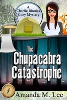 The Chupacabra Catastrophe 1979308314 Book Cover