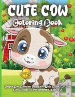 Cute Cow Coloring Book: Funny Cowes Animals Colouring Pages for Kids Stress Relief and Relaxation, Cow Lover Gifts for Children 1006879560 Book Cover