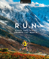 Run: Races and Trails Around the World 0744079349 Book Cover