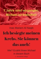 Ich besiegte meinen Krebs. Sie können das auch! (German Edition) 3749480680 Book Cover