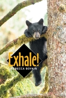 Exhale! 1450017169 Book Cover