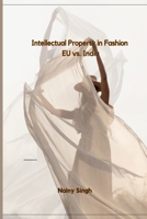 Intellectual Property in Fashion EU vs. India 1805252712 Book Cover