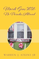 Mardi Gras 2021: No Parades Allowed 1977240747 Book Cover
