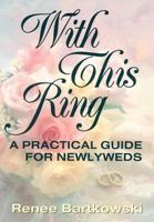 With This Ring: A Practical Guide for Newlyweds 0892434309 Book Cover