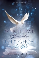 Which Have Received The Holy Ghost As We 1662807082 Book Cover