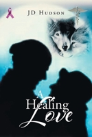 A Healing Love 1636925227 Book Cover