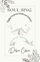 Soul Sing: Singing Torah for Health and Holiness B0DV5JJBFQ Book Cover