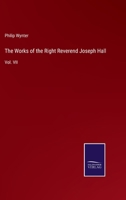 The Works of the Right Reverend Joseph Hall: Vol. VII 3375003161 Book Cover