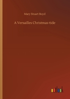 A Versailles Christmas Tide 1508679797 Book Cover