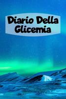 Diario Della Glicemia: 6x9 Diario Del Diabete O Diario Dello Zucchero Nel Sangue Per 1 Anno / 53 Settimane. Giornale Del Diabete Per La Glicemia Come Organizzatore E Diario Medico In Forma Prestampata 1080566023 Book Cover