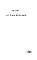Petit Traité de Physique 3752476087 Book Cover