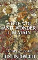 With Woe and Wonder I Remain B097329NK1 Book Cover