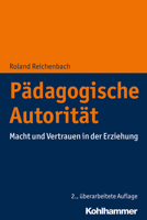 Padagogische Autoritat: Macht Und Vertrauen in Der Erziehung 3170371509 Book Cover