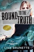 Bound to the Truth 0986237795 Book Cover