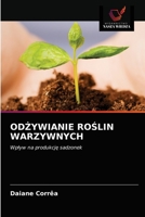 ODŻYWIANIE ROŚLIN WARZYWNYCH: Wpływ na produkcję sadzonek 6203379182 Book Cover