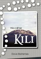 We Call Her Kili 1477203958 Book Cover
