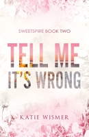 Tell Me It's Wrong: Alternate Cover (Sweetspire) 1958458090 Book Cover