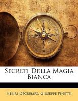 Secreti Della Magia Bianca 1015752160 Book Cover