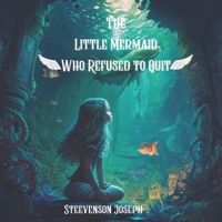 The Little Mermaid Who Refused to Quit B0BYRR9R1X Book Cover