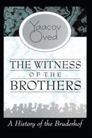 Witness of the Brothers: A History of the Bruderhof 1560002034 Book Cover