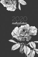2020 Motherfuckers: Funny Sarcastic Irreverent Weekly Planner for the New Leap Year * 6" x 9" 114 pages 1678543292 Book Cover