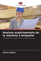 Analyse expérimentale de la machine à briqueter (French Edition) 6209692494 Book Cover