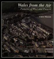 Wales from the Air (The Royal Commission on the Ancient & Historical Monuments of Wales) 1871184142 Book Cover