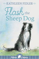 Flash the Sheep Dog (Kelpies) 0863155812 Book Cover