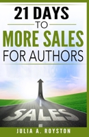 21 Days to More Sales for Authors 0981813534 Book Cover