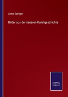 Bilder aus der neueren Kunstgeschichte 1145006051 Book Cover