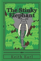 The Stinky Elephant 1490500804 Book Cover