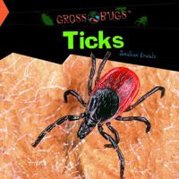 Ticks (Gross Bugs) 1435838114 Book Cover