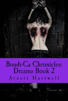 Boudi-Ca Chronicles: Dreams Book 2 1985626381 Book Cover