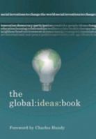 The Global Ideas Book: Social Inventions to Inspire and Inform 0948826630 Book Cover