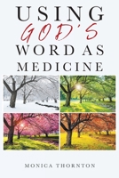 Using God's Word As Medicine 1098050630 Book Cover