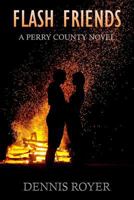 Flash Friends: A Perry County Novel 1547166517 Book Cover