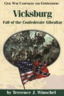 Vicksburg: Fall of the Confederate Gibraltar (Civil War Campaigns and Commanders Series) 1893114007 Book Cover