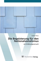 Die Begeisterung für den Nationalsozialismus: ein Erklärungsversuch 6202225734 Book Cover