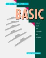 B-Trees for Basic: Create Your Own Lightning-Fast Database 0894960083 Book Cover