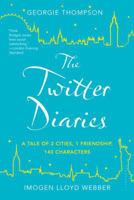 The Twitter Diaries: 2 Cities, 1 Friendship, 140 Characters 1620401045 Book Cover